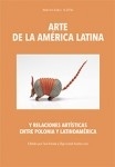 Vol. XVI – Arte de la Amėrica Latina y relaciones artisticas entre Polonia y Latinoamėrica, EWA KUBIAK, OLGA OSABEL ACOSTA LUNA (eds.)