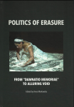 [Vol. XIII] – Politics of erasure. From “damnatio memoriae” to alluring void, ANNA MARKOWSKA (ed.)