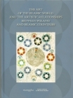 [Vol. V] – Art of the Islamic World and Artistic Relationships between Poland and Islamic Countries, BEATA BIEDROŃSKA-SŁOTA, MAGDALENA GINTER-FROŁOW & JERZY MALINOWSKI (eds.)